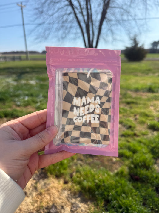 Mama Needs Coffee