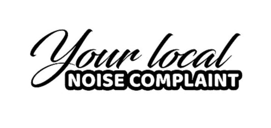 Your local noise complaint