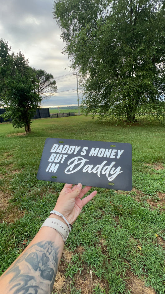 Daddy’s money but i’m daddy
